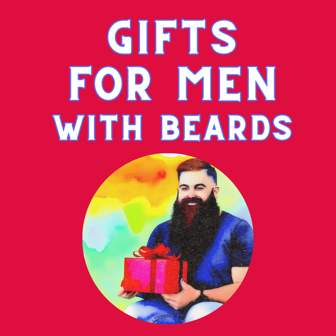 Beard Envy No More:10 Gifts for Men with Beards