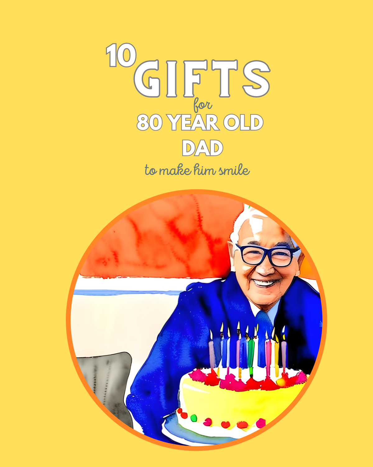 Gift Ideas That Will Make Your 80-Year-Old Dad Smile